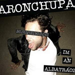 AronChupa - I'm an Albatros