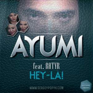 Ayumi feat Batyr - Hey La