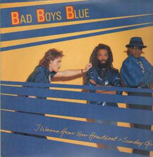 Bad Boys Blue - I Wanna Hear Your Heartbeat