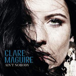 Claire Maguire - Aint Nobody Can Love Me Like U Do
