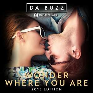 Da Buzz - Wonder Where You Are..