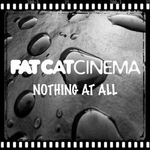 Fat Cat Cinema - Nothing At All (DJ Shumsky Remix)