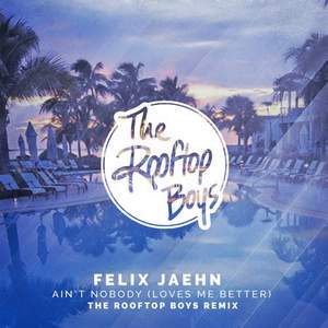 Felix Jaehn feat. Jasmine Thompson - Ain't Nobody (Loves Me Better) (remix)