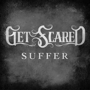 Get Scared - Suffer