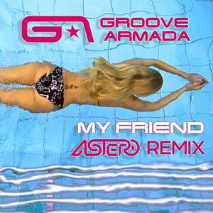 Groove Armada - My friend [Nicky romero remix]