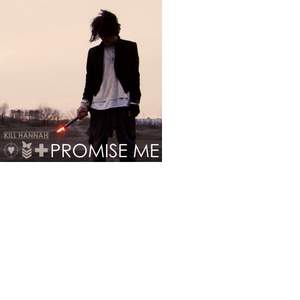 Kill Hannah - Promise Me
