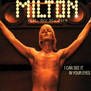 MILTON feat SKY SCI-FIRE - I CAN SEE IT IN YOUR EYES