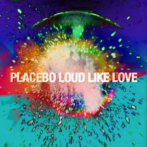Placebo (Loud Like Love) - Too Many Friends