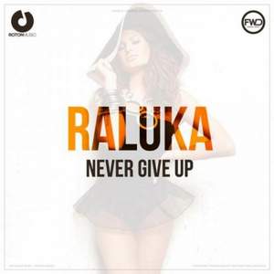 Raluka - Never Give Up  (Extended Version)