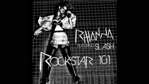 Rihanna - Babe, I'm a Rockstar 101