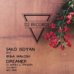 Sako Isoyan feat. Irina Makosh - Dreamer (Juloboy Remix)