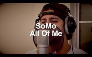SoMo - All Of Me (Rendition)