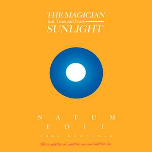 The MAGICIAN ft. YEARS & YEARS - Sunlight (Natum Edit)