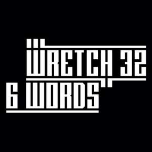 Wretch 32 - 6 Words/ I found my treasure in you