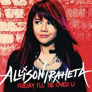 Allison Iraheta - Friday I'll Be Over U