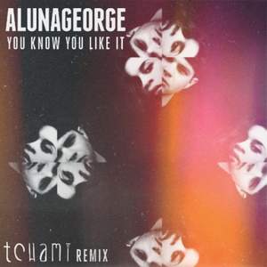 AlunaGeorg - - You Know You Like It (Remix)