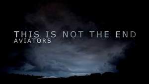 Aviators - This Is Not The End