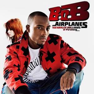 B.O.B - Airplanes (feat. Hayley Williams of Paramore) - Airplanes