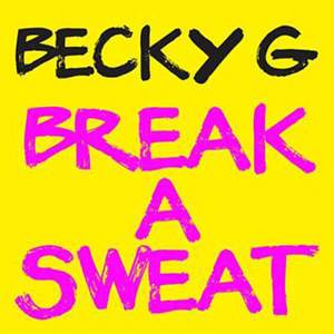 Becky G - Break A Sweat (CDQ)