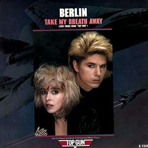 Berlin - Take My Breath Away (Love Theme From Top Gun)