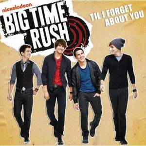 Big Time Rush - Till I Forget About You