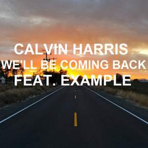 Calvin Harris & Example - We'll Be Coming Back