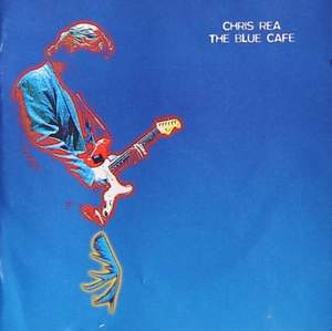 Chris Rea - The blue cafe / Голубое кафе