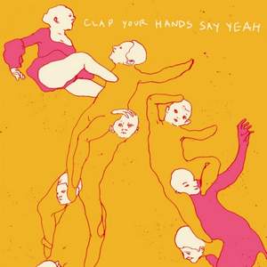 Clap Your Hands Say Yeah - Over And Over Again (Lost And Found)