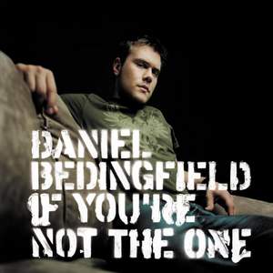 Daniel Beddingfield - If You're Not The One