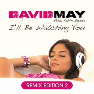 David May Feat. Kelvin Scott - I'll Be Watching You (Aboutblank & Klc Remix)