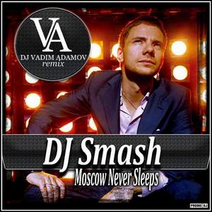 DJ Smash - Moscow Never Sleeps
