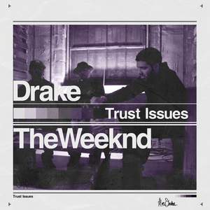 Drake feat. The Weekend - Trust Issues