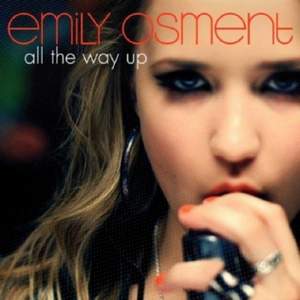 Эмили Осмент - All The Way Up