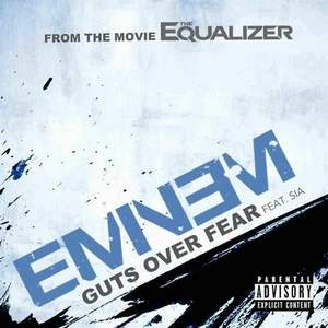 Eminem feat. Sia - Guts Over Fear (OST The Equalizer, 2014)