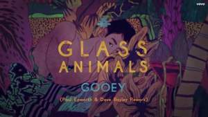 Glass Animals - GOOEY (Paul Epworth & Dave Bayley Rework)