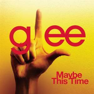 Glee Cast - Maybe This Time