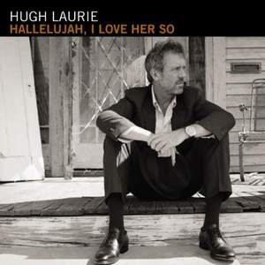 Hugh Laurie - Hallelujah I Love Her So