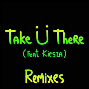 Jack U Feat. Kiesza - Take U There (Tchami Remix)