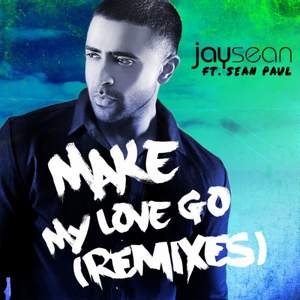 Jay Sean feat. Sean Paul - Make My Love Go (Maluma Remix)