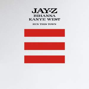 Jay-Z, Rihanna & Kaney West - Run This Town