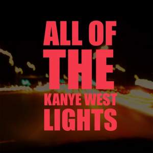 Kanye West feat. Rihana feat.Kid Cudi - All of the Lights