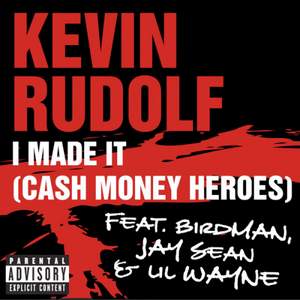 Kevin Rudolf Feat. Birdman, Lil Wayne & Jay Sean - I Made It (Jason Nevins Radio Edit)
