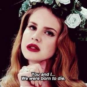 lana del rey - we were born to die