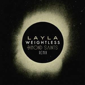 Layla - Weightless (Dimond Saints Remix)