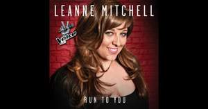 Leanne Mitchell - Run to You (The Voice Performance)