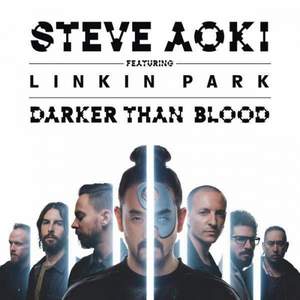 Linkin Park feat. Steve Aoki - Darker Than Blood (Preview)