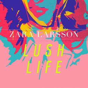 SarahClose1 - Lush Life(Zara Larsson)