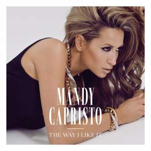 Mandy Capristo - The Way I Like It
