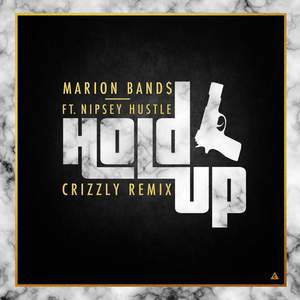 Marion Band Feat. Nipsey Hussle - Hold Up
