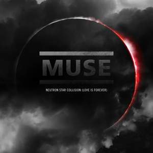 Muse - Neutron Star Collision (Love is Forever) [Radio Rip]